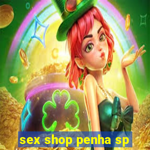 sex shop penha sp